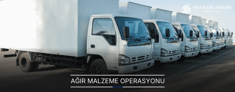 Hakkari Ağır Malzeme Ambar Firmaları