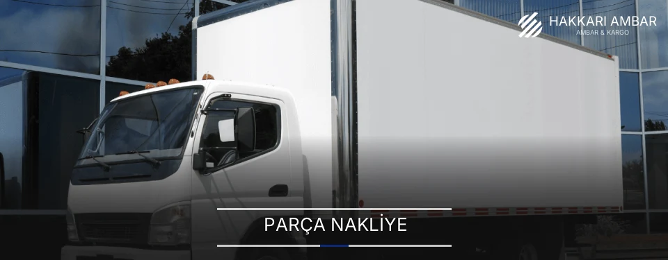 Hakkari Parça Nakliye Ambar Firmaları
