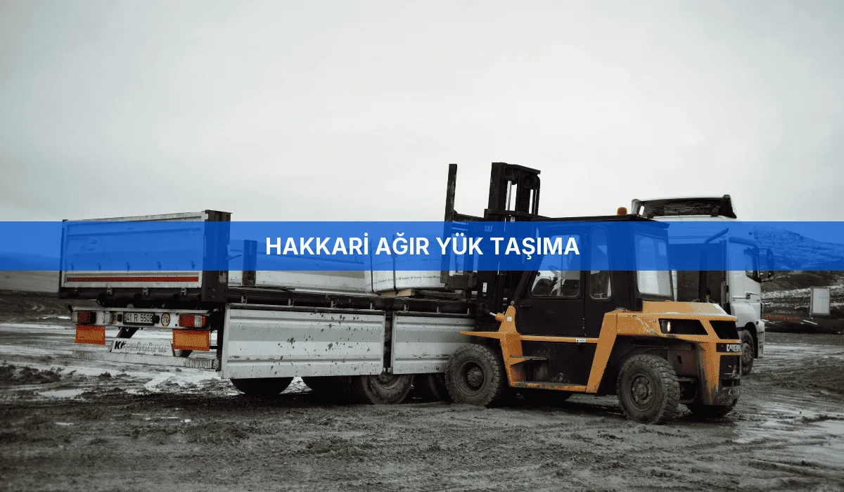 Hakkari Ağır Yük Taşıma